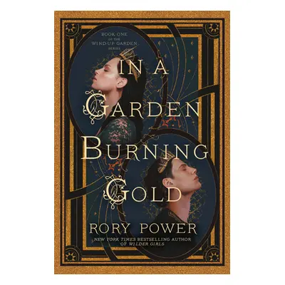 "In a Garden Burning Gold: Book One of the Wind-Up Garden Series" - "" ("Power Rory")