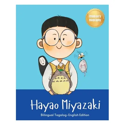 "Hayao Miyazaki: Bilingual Tagalog-English Children's Biography Book" - "" ("Yoo Yeonsil")