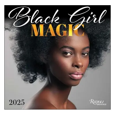 "Black Girl Magic 2025 Wall Calendar" - "" ("Rizzoli Universe")