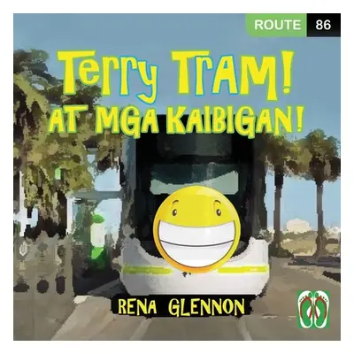 "Terry Tram at Mga Kaibigan!" - "" ("Glennon Rena")