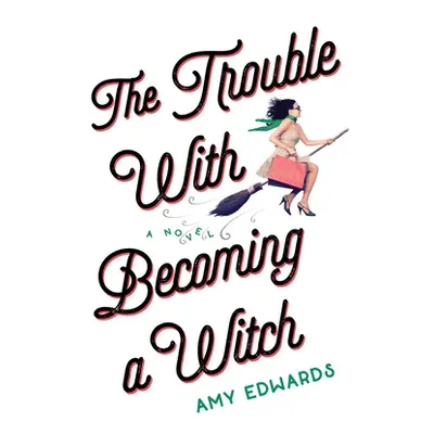 "The Trouble with Becoming a Witch" - "" ("Edwards Amy")