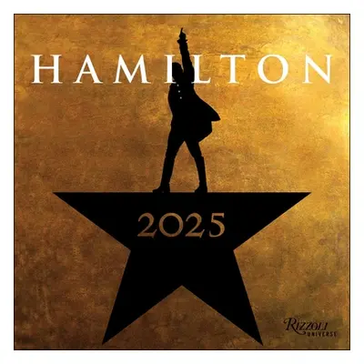 "Hamilton 2025 Wall Calendar: An American Musical" - "" ("Hamilton Uptown LLC")