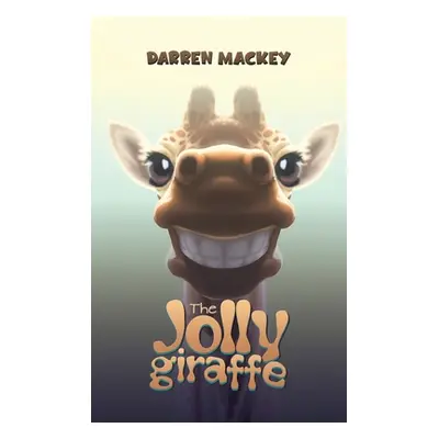 "The Jolly Giraffe" - "" ("Mackey Darren")