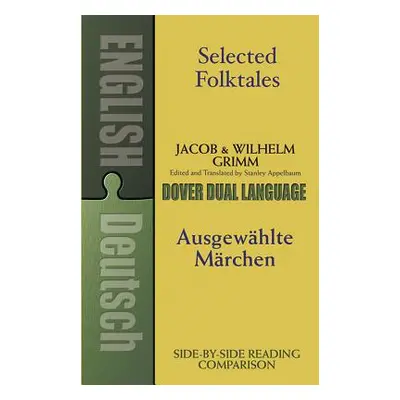 "Selected Folktales/Ausgewhlte Mrchen: A Dual-Language Book" - "" ("Grimm Jacob")