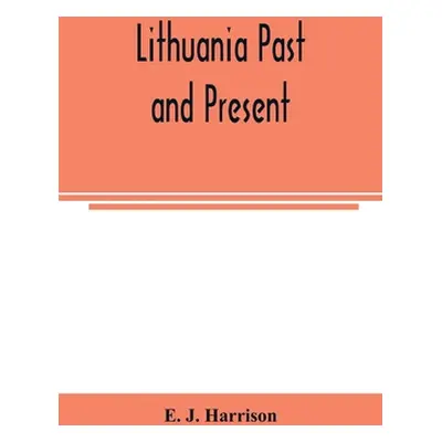 "Lithuania past and present" - "" ("J. Harrison E.")