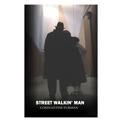 "Street Walkin' Man" - "" ("Furman Constantine")