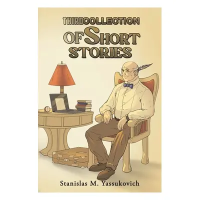 "Third Collection of Short Stories" - "" ("Yassukovich Stanislas M.")