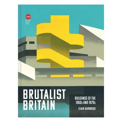 "Brutalist Britain: Buildings of the 1960s and 1970s" - "" ("Harwood Elain")