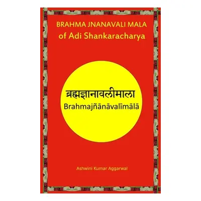 "Brahma Jnanavali Mala of Adi Shankaracharya: Essence and Sanskrit Grammar" - "" ("Aggarwal Ashw