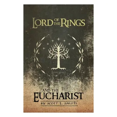 "Lord of the Rings and the Eucharist" - "" ("Smith Scott L.")