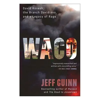 "Waco: David Koresh, the Branch Davidians, and a Legacy of Rage." - "" ("Guinn Jeff")