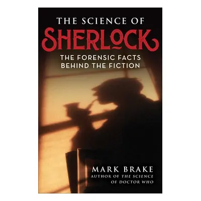 "The Science of Sherlock: The Forensic Facts Behind the Fiction" - "" ("Brake Mark")