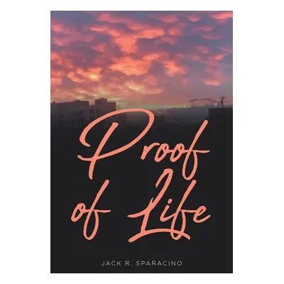 "Proof of Life" - "" ("Sparacino Jack R.")