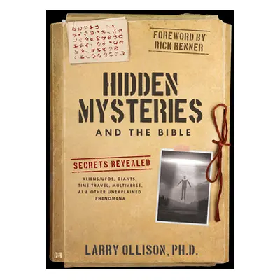 "Hidden Mysteries and the Bible: Secrets Revealed: Aliens/UFOs, Giants, Time Travel, Multiverse,