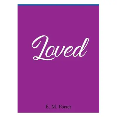 "Loved" - "" ("Porter E. M.")