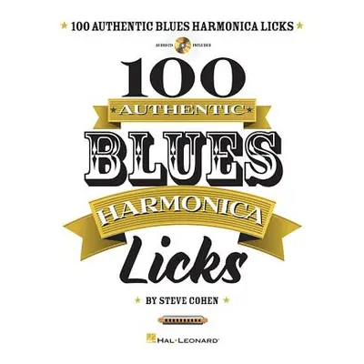 "100 Authentic Blues Harmonica Licks [With CD (Audio)]" - "" ("Cohen Steve")