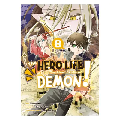 "The Hero Life of a (Self-Proclaimed) Mediocre Demon! 8" - "" ("Amaui Shiroichi")