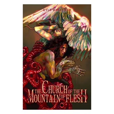 "The Church of the Mountain of Flesh" - "" ("Wakefield Kyle")