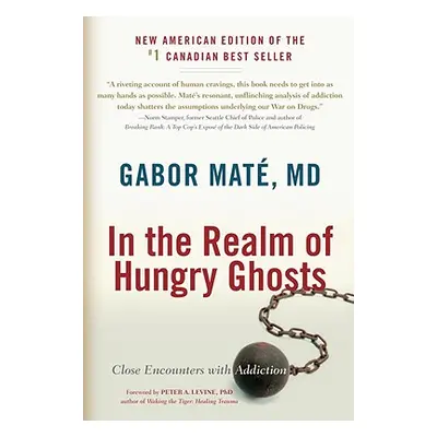 "In the Realm of Hungry Ghosts: Close Encounters with Addiction" - "" ("Mat Gabor")