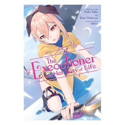 "The Executioner and Her Way of Life, Vol. 2 (Manga)" - "" ("Sato Mato")