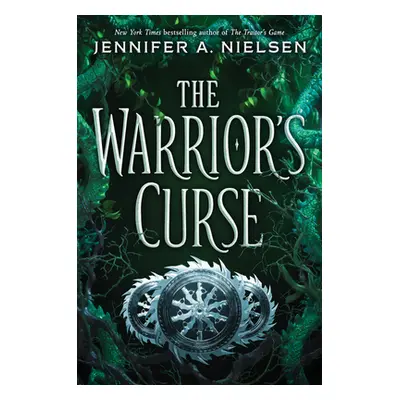 "The Warrior's Curse (the Traitor's Game, Book 3), 3" - "" ("Nielsen Jennifer A.")