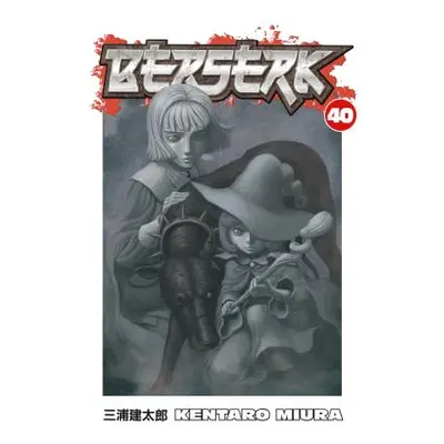 "Berserk Volume 40" - "" ("Miura Kentaro")