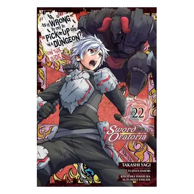 "Is It Wrong to Try to Pick Up Girls in a Dungeon? on the Side: Sword Oratoria, Vol. 22 (Manga)"