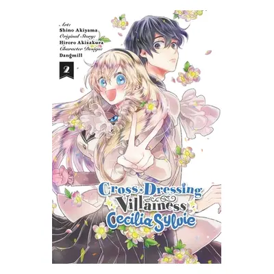 "Cross-Dressing Villainess Cecilia Sylvie, Vol. 2 (Manga)" - "" ("Akizakura Hiroro")