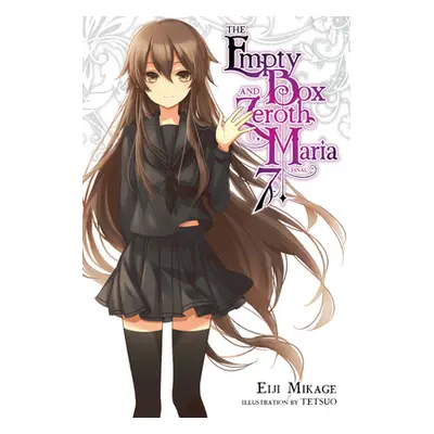 "The Empty Box and Zeroth Maria, Vol. 7 (Light Novel)" - "" ("Mikage Eiji")