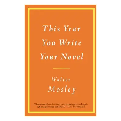 "This Year You Write Your Novel" - "" ("Mosley Walter")