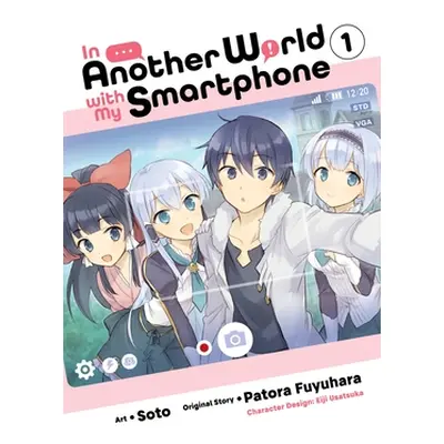 "In Another World with My Smartphone, Vol. 1 (Manga)" - "" ("Fuyuhara Patora")