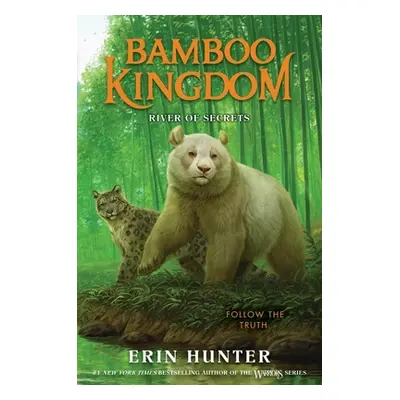 "Bamboo Kingdom #2: River of Secrets" - "" ("Hunter Erin")