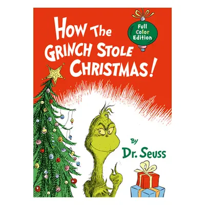 "How the Grinch Stole Christmas!: Full Color Jacketed Edition" - "" ("Dr Seuss")