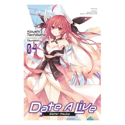 "Date a Live, Vol. 4 (Light Novel): Sister Itsuka" - "" ("Tachibana Koushi")