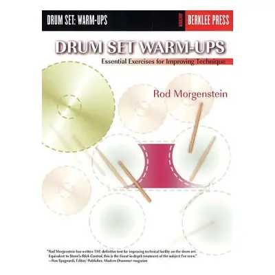 "Drum Set Warm-Ups: Essential Exercises for Improving Technique" - "" ("Morgenstein Rod")