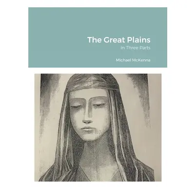 "The Great Plains and Other Tales" - "" ("McKenna Michael")