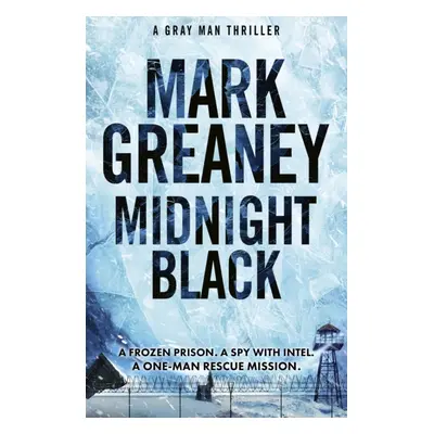 "Midnight Black" - "Thrilling action and suspense starring the Gray Man" ("Greaney Mark")