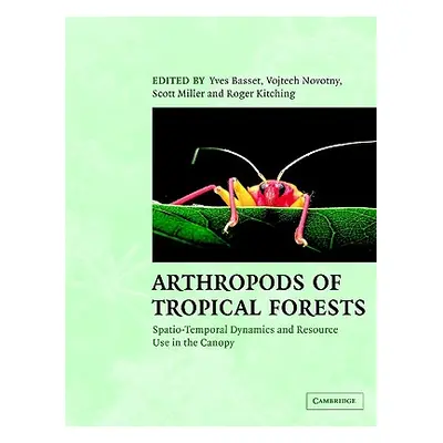 "Arthropods of Tropical Forests: Spatio-Temporal Dynamics and Resource Use in the Canopy" - "" (