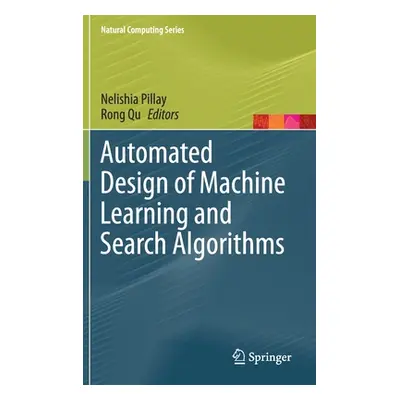 "Automated Design of Machine Learning and Search Algorithms" - "" ("Pillay Nelishia")