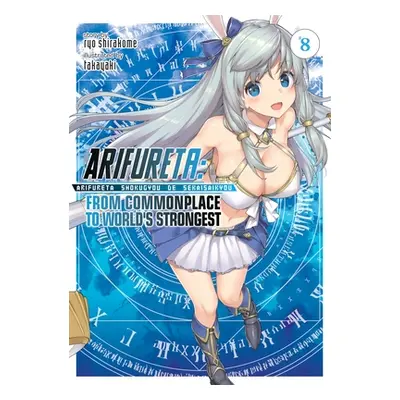 "Arifureta: From Commonplace to World's Strongest (Light Novel) Vol. 8" - "" ("Shirakome Ryo")