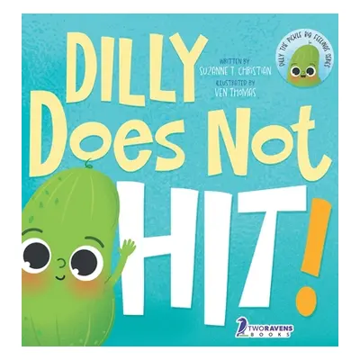 "Dilly Does Not Hit!: A Read-Aloud Toddler Guide About Hitting (Ages 2-4)" - "" ("Christian Suza