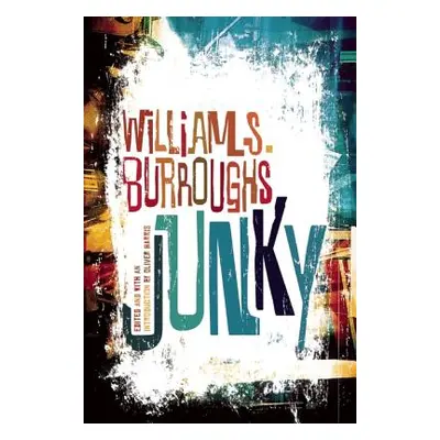 "Junky: The Definitive Text of Junk" - "" ("Burroughs William S.")