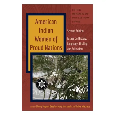 "American Indian Women of Proud Nations: Essays on History, Language, Healing, and Education - S