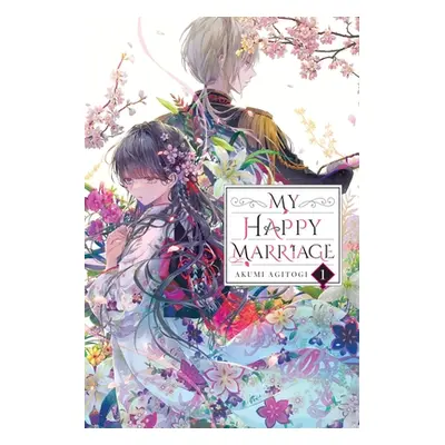 "My Happy Marriage, Vol. 1 (Light Novel)" - "" ("Agitogi Akumi")