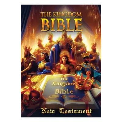 "The Kingdom Bible New Testament" - "" ("Kashian Terry")