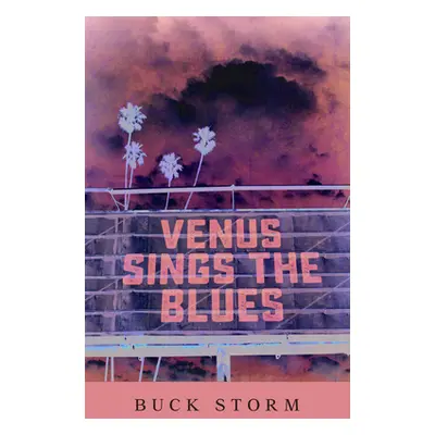 "Venus Sings the Blues" - "" ("Storm Buck")