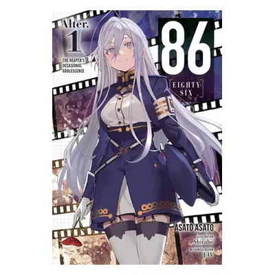 "86--Eighty-Six Alter.1 (Light Novel): The Reaper's Occasional Adolescence" - "" ("Asato Asato")