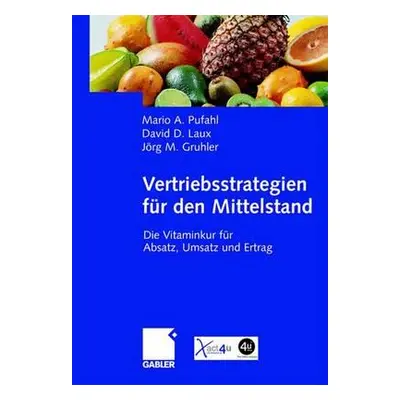 "Vertriebsstrategien Fr Den Mittelstand: Die Vitaminkur Fr Absatz, Umsatz Und Ertrag" - "" ("Puf