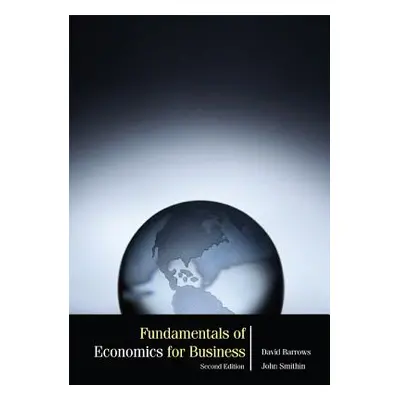 "Fundamentals of Economics for Business (2nd Edition)" - "" ("Smithin John")