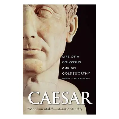 "Caesar: Life of a Colossus" - "" ("Goldsworthy Adrian")